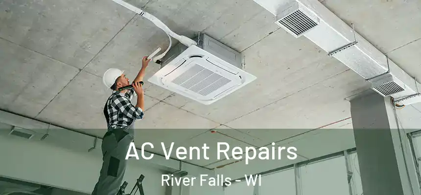  AC Vent Repairs River Falls - WI