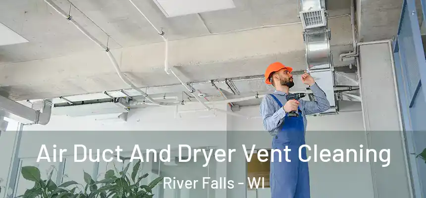  Air Duct And Dryer Vent Cleaning River Falls - WI