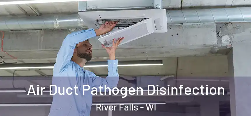  Air Duct Pathogen Disinfection River Falls - WI