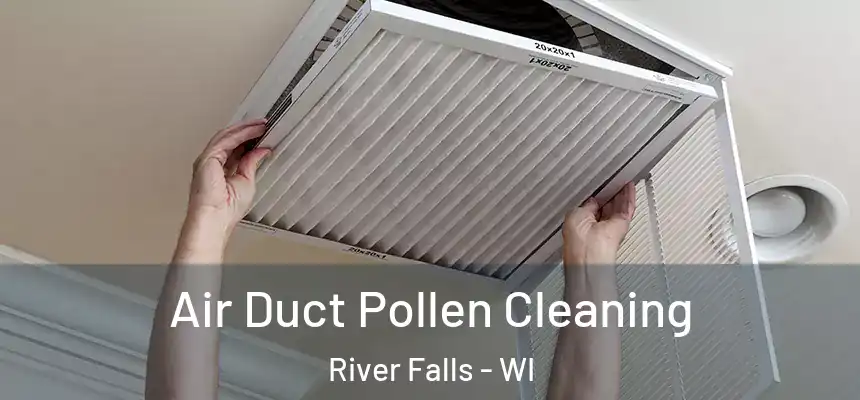  Air Duct Pollen Cleaning River Falls - WI
