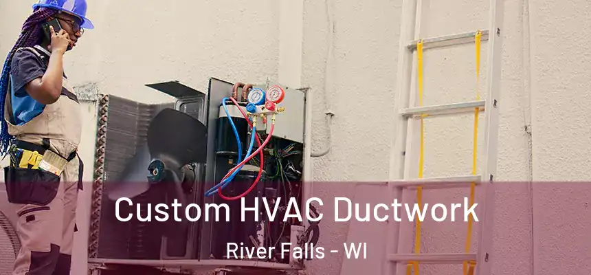  Custom HVAC Ductwork River Falls - WI