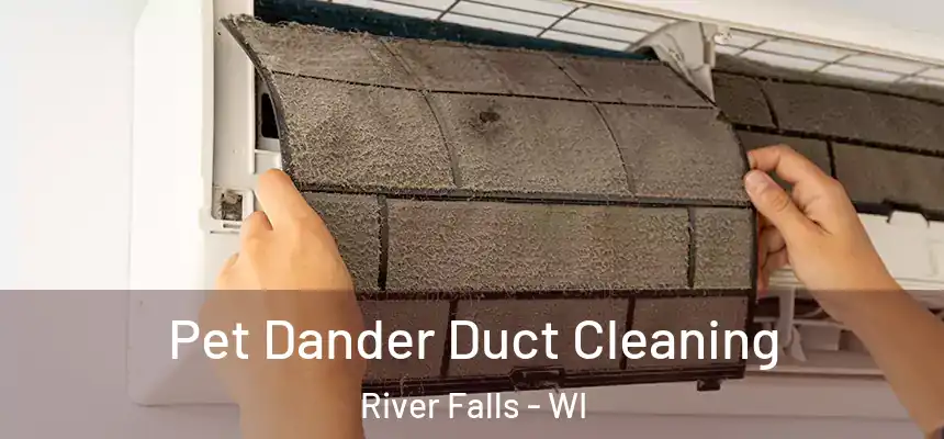  Pet Dander Duct Cleaning River Falls - WI