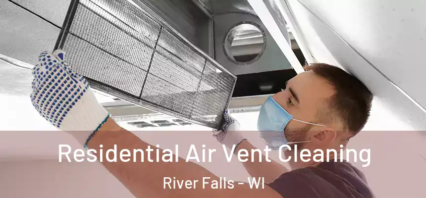  Residential Air Vent Cleaning River Falls - WI