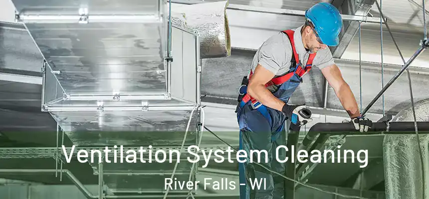  Ventilation System Cleaning River Falls - WI